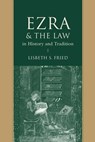 Ezra & the Law in History and Tradition - Lisbeth S. Fried - 9781611174106
