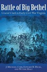 Battle of Big Bethel - J. Michael Cobb ; Edward B. Hicks ; Wythe Holt - 9781611211177