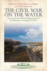 The Civil War on the Water - Dwight Sturtevant Hughes ; Chris Mackowski - 9781611216295