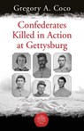 Confederates Killed in Action at Gettysburg - Gregory Coco - 9781611216530