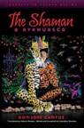 The Shaman & Ayahuasca - Don Jose Campos - 9781611250039