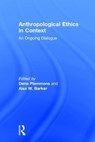 Anthropological Ethics in Context - Dena Plemmons ; Alex W Barker - 9781611328790