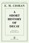 A Short History of Decay - E. M. Cioran - 9781611457360