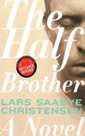 The Half Brother - Lars Saabye Christensen - 9781611459821