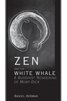Zen and the White Whale - Daniel Herman - 9781611461664