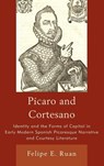 Picaro and Cortesano - Felipe E. Ruan - 9781611480504