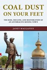Coal Dust on Your Feet - Janet MacGaffey - 9781611486872