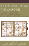 Collecting from the Margins - Maria Mercedes Andrade - 9781611487336