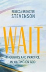 Wait - Rebecca Brewster Stevenson - 9781611532746