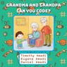 Grandma and Grandpa Can You Code - Timothy Amadi ; Eugene Amadi ; Daniel Amadi - 9781611533989