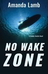 No Wake Zone - Amanda Lamb - 9781611534252