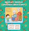 Abuela y abuelo ¿pueden codificar? - Timothy Amadi ; Eugene Amadi ; Daniel Amadi - 9781611534795