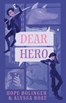 Dear Hero - Alyssa Roat ; Hope Bolinger - 9781611535518