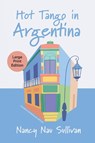 Hot Tango in Argentina - Nancy Nau Sullivan - 9781611536171