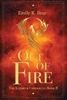 Out of Fire - Emily K Bray - 9781611536607