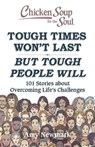 Chicken Soup for the Soul: Tough Times Won't Last But Tough People Will - Amy Newmark - 9781611590760