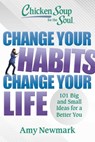 Chicken Soup for the Soul: Change Your Habits, Change Your Life - Amy Newmark - 9781611591286