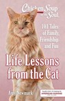 Chicken Soup for the Soul: Life Lessons from the Cat: 101 Tales of Family, Friendship and Fun - Amy Newmark - 9781611599893