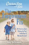 Chicken Soup for the Soul: The Forgiveness Fix - Amy Newmark - 9781611599947