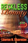 Reckless Bounty - Lauren N Sharman - 9781611600834
