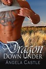 Dragon Down Under - Angela Castle - 9781611601329