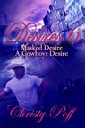 Masked Desire & A Cowboy's Desire - Christy Poff - 9781611601602