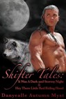 Shifter Tales: Hey There Little Red Riding Hood & It Was A Dark And Storm Night - Danyealle Autumn Myst - 9781611601749
