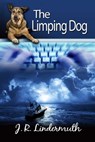 The Limping Dog - J R Lindermuth - 9781611602302