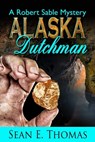 Alaska Dutchman - Sean E Thomas - 9781611603187