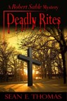 Deadly Rites - Sean E Thomas - 9781611603309