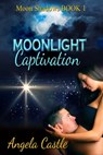 Moonlight Captivation - Angela Castle - 9781611604061