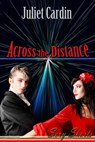 Across The Distance - Juliet Cardin - 9781611604436
