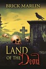 Land Of The Dead - Brick Marlin - 9781611604979