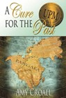 A Cure For The Past - Amy Croall - 9781611606218