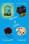 The Art Of Love - Lorna Collins ; Luanna Rugh ; Sherry Derr-Wille ; Cheryl Gardarian - 9781611606386