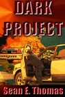 Dark Project - Sean E Thomas - 9781611608076