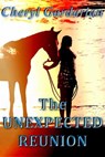 The Unexpected Reunion - Cheryl Gardarian - 9781611608410
