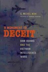 A Monument to Deceit - C. Michael Hiam ; Thomas Powers - 9781611685985