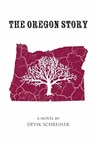 The Oregon Story - Devik Schreiner - 9781611702804