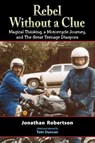 Rebel Without a Clue - Jonathan Robertson - 9781611703177