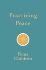 Practicing Peace - Pema Chodron - 9781611806137