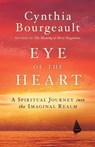 Eye of the Heart - Cynthia Bourgeault - 9781611806526