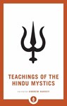 Teachings of the Hindu Mystics - Andrew Harvey - 9781611806953