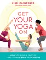 Get Your Yoga On - Kino Macgregor - 9781611807219