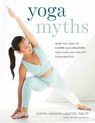 Yoga Myths - Judith Hanson Lasater - 9781611807967