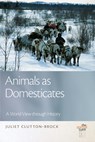 Animals as Domesticates - Juliet Clutton-Brock - 9781611860641