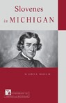Slovenes in Michigan - SEELYE,  James E., Jr. - 9781611862546