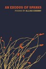 An Exodus of Sparks - Allisa Cherry - 9781611865219