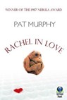 Rachel in Love - Pat Murphy - 9781611875034