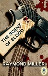The Scent of Blood - Raymond Miller - 9781611876499